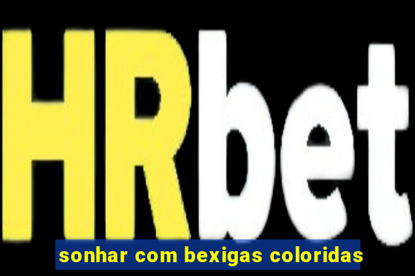 sonhar com bexigas coloridas